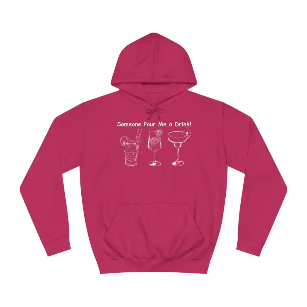 Someone Pour Me a Drink Unisex College Tail Gate Party Hoodie - S / Hot Pink - Hoodie