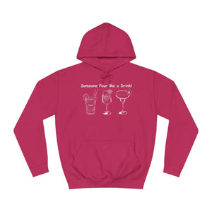 Someone Pour Me a Drink Unisex College Tail Gate Party Hoodie - S / Hot Pink - Hoodie