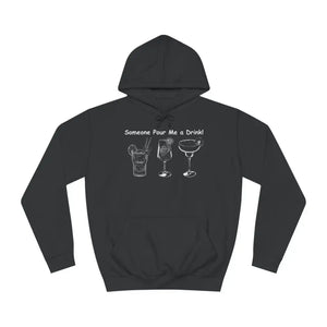 Someone Pour Me a Drink Unisex College Tail Gate Party Hoodie - S / Jet Black - Hoodie
