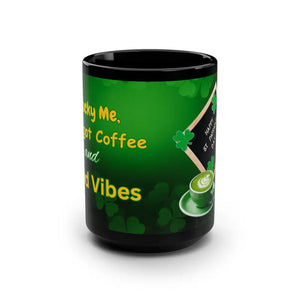 St Patrick’s Day Coffee Mug Black Coffee Cup St Patrick’s Day Gifts - 15oz - Mug