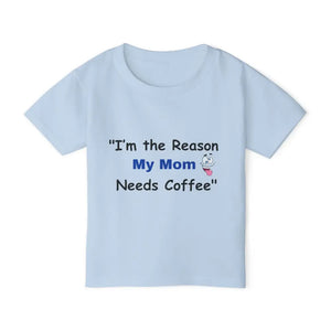 Toddler T-shirt I’m the Reason My Mom Needs Coffee Shirt Gift for Kids - Light Blue / 2T - Kids clothes