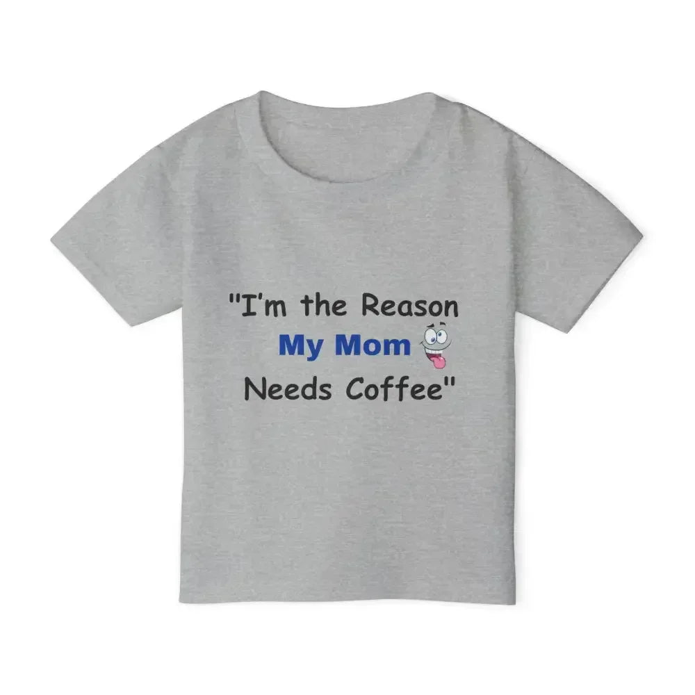 Toddler T-shirt, I'm the Reason My Mom Needs Coffee Shirt - The Best New Thing