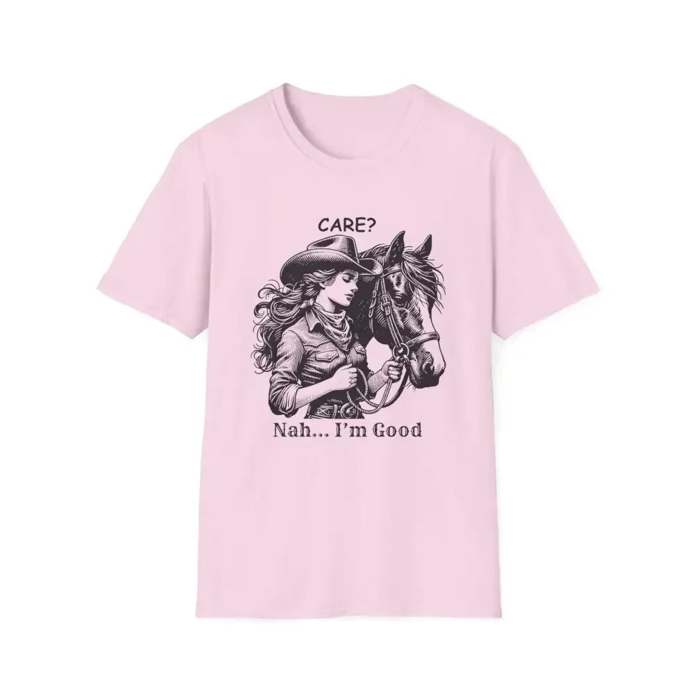 Horse T-Shirt - Soft Style Shirt Gift for Women, Care? Nah I'm Good - The Best New Thing