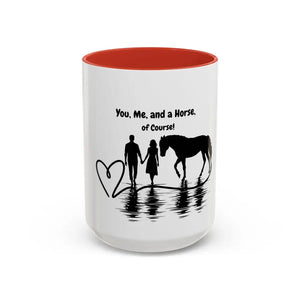 15oz You Me and a Horse of Course coffee mug for horse lovers, glossy finish