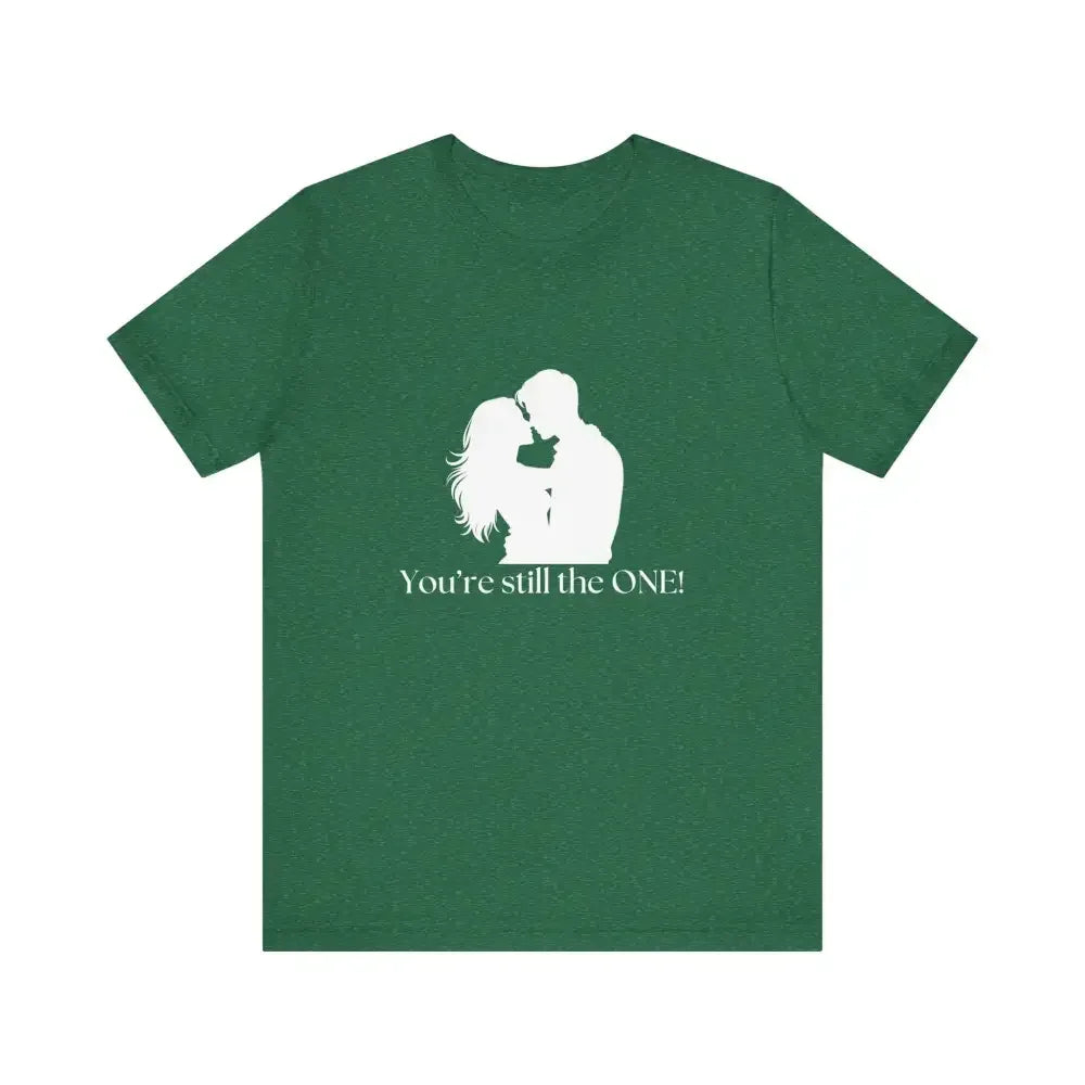 You're Still The One, Custom Design Unisex Jersey Short Sleeve T-Shirt - The Best New Thing