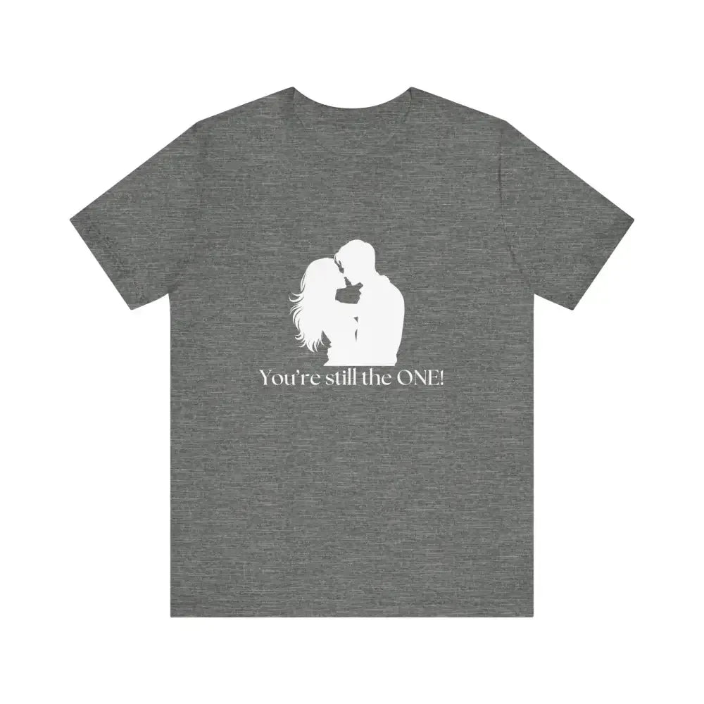 You're Still The One, Custom Design Unisex Jersey Short Sleeve T-Shirt - The Best New Thing