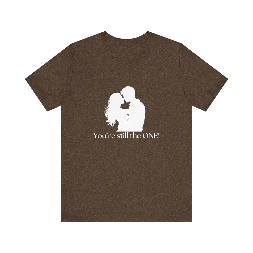 You’re Still The One Custom Design Unisex Jersey Short Sleeve T-Shirt - Heather Brown / XS - T-Shirt
