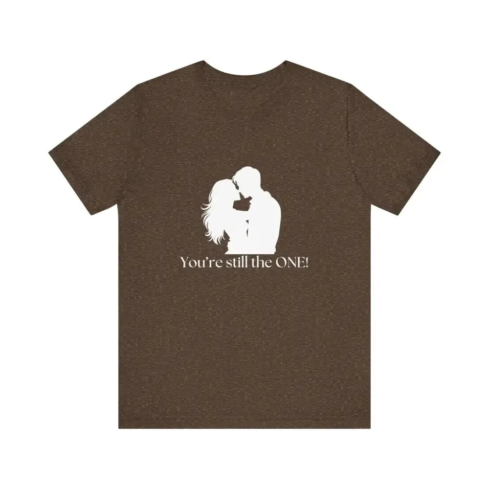 You're Still The One, Custom Design Unisex Jersey Short Sleeve T-Shirt - The Best New Thing