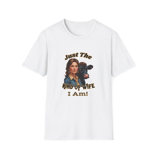 Farmers Wife Apparel, "Just The Kind of Wife I Am, Funny Farm Wife Tee - The Best New Thing