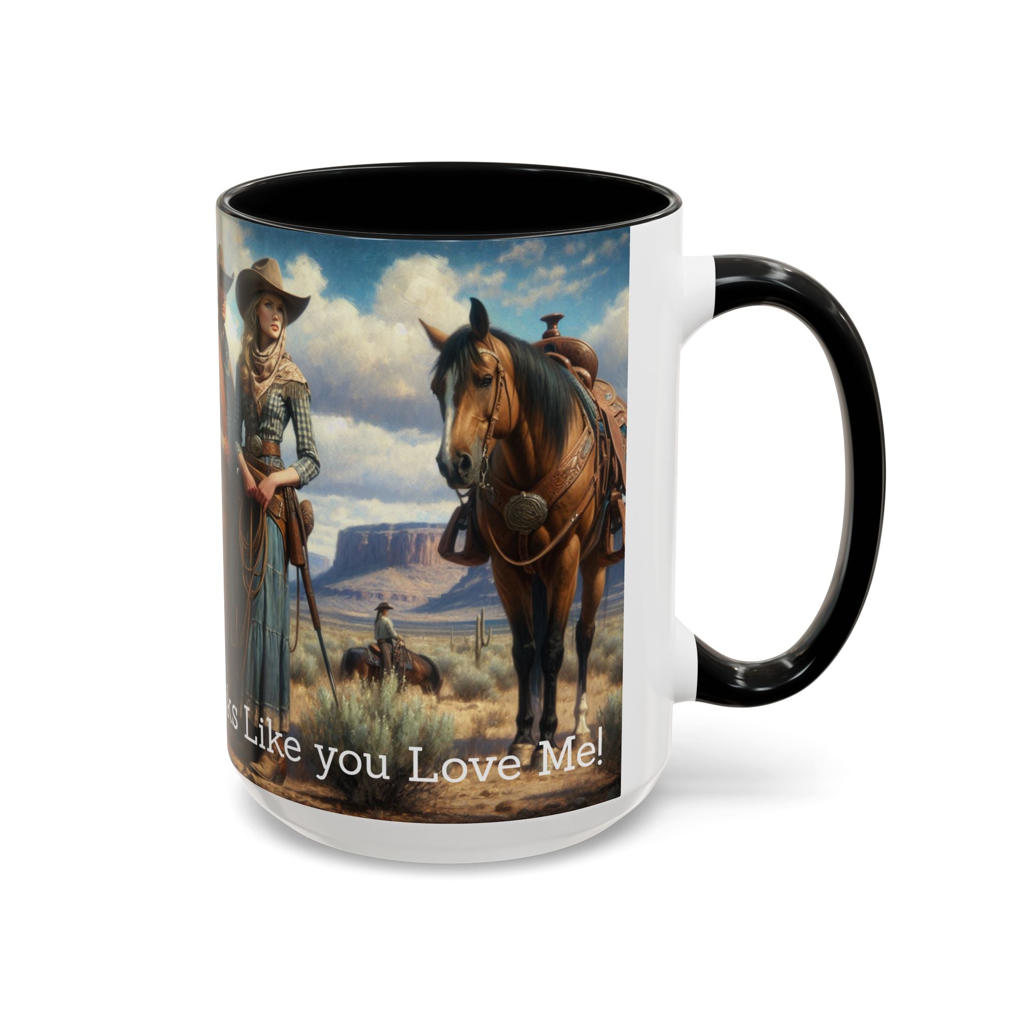 Good Cup of Country Coffee Mug, Looks Like You Love Me Western Coffee Cup, 15oz