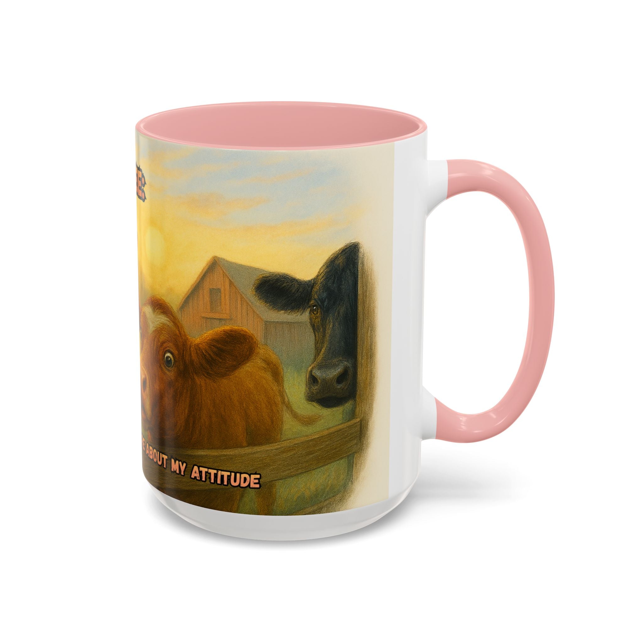 Cow Farm Mug featuring cows and the quote 'Because Cows Don't Care About My Attitude' with a pink handle.