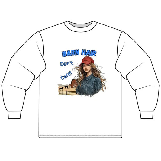 Barn Hair Don't Care Long Sleeve T-Shirt, Funny Farm Shirt Apparel - The Best New Thing