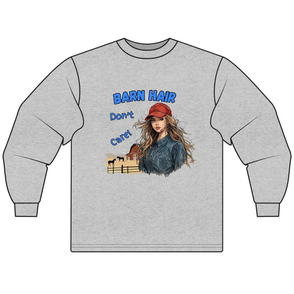 Barn Hair Don’t Care Long Sleeve T-Shirt Funny Shirt Casual Farm Wear - S / Sport Grey - T-Shirt