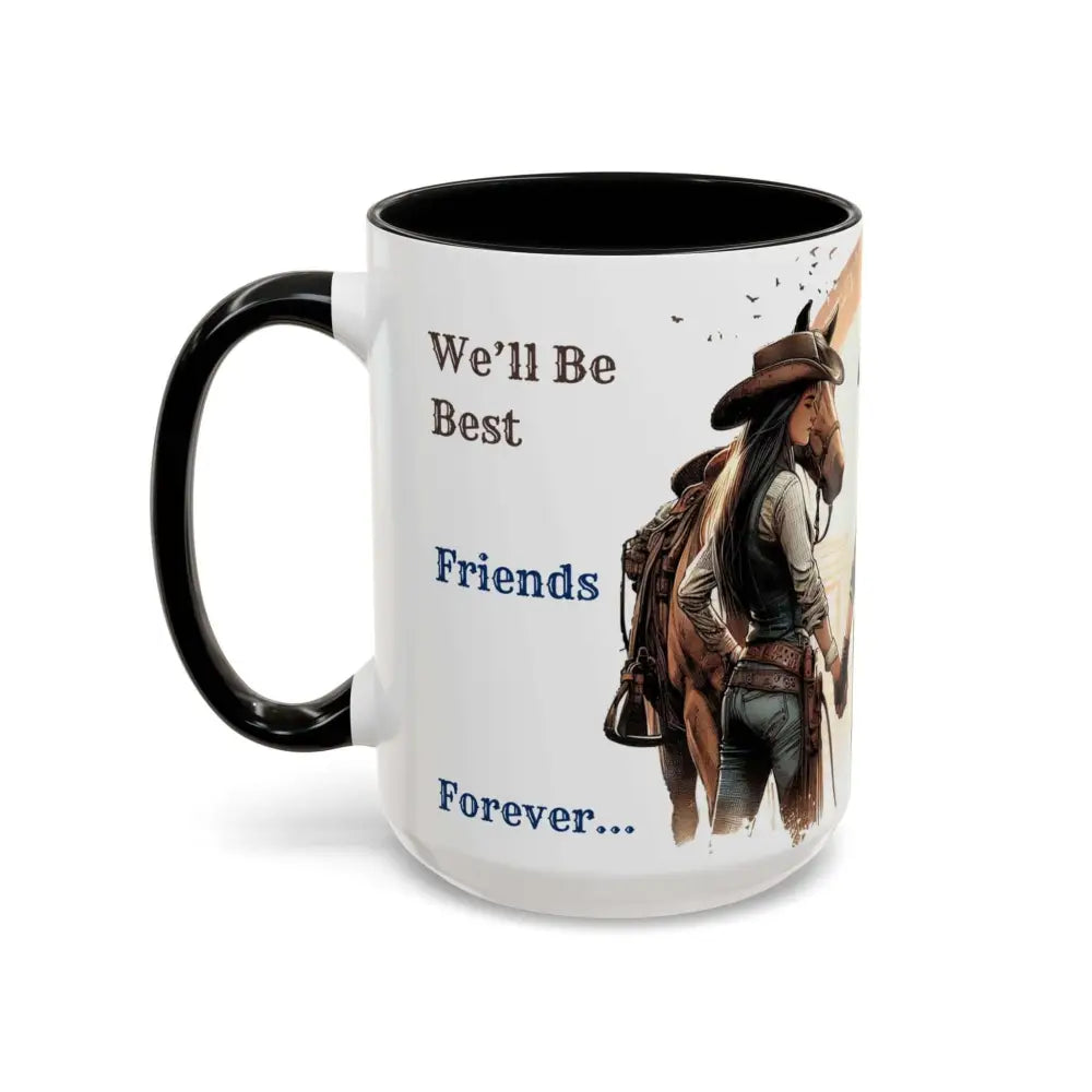 Best Friends Forever Cowgirl Coffee Mug Gift Funny Best BBF Friends Bestie Gift 15oz - Mugs