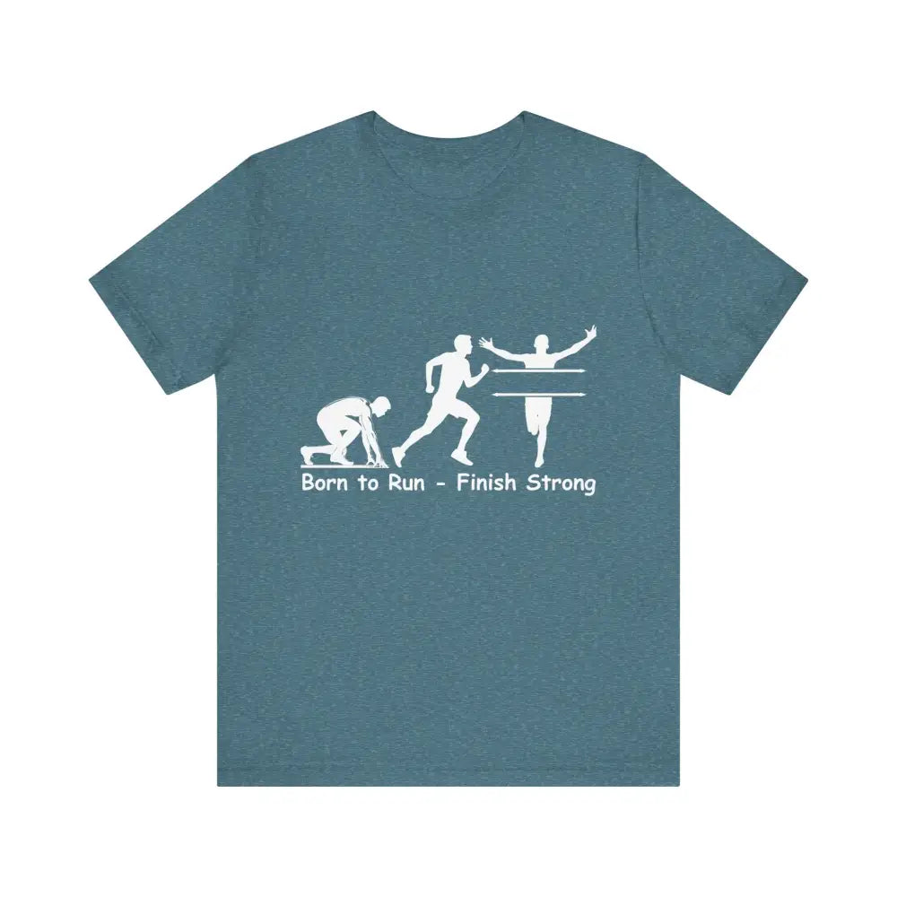 Born to Run Unisex Jersey Short Sleeve Shirt Runner Track Jogging T-Shirt Fitness Shirt - Heather Deep Teal / XS