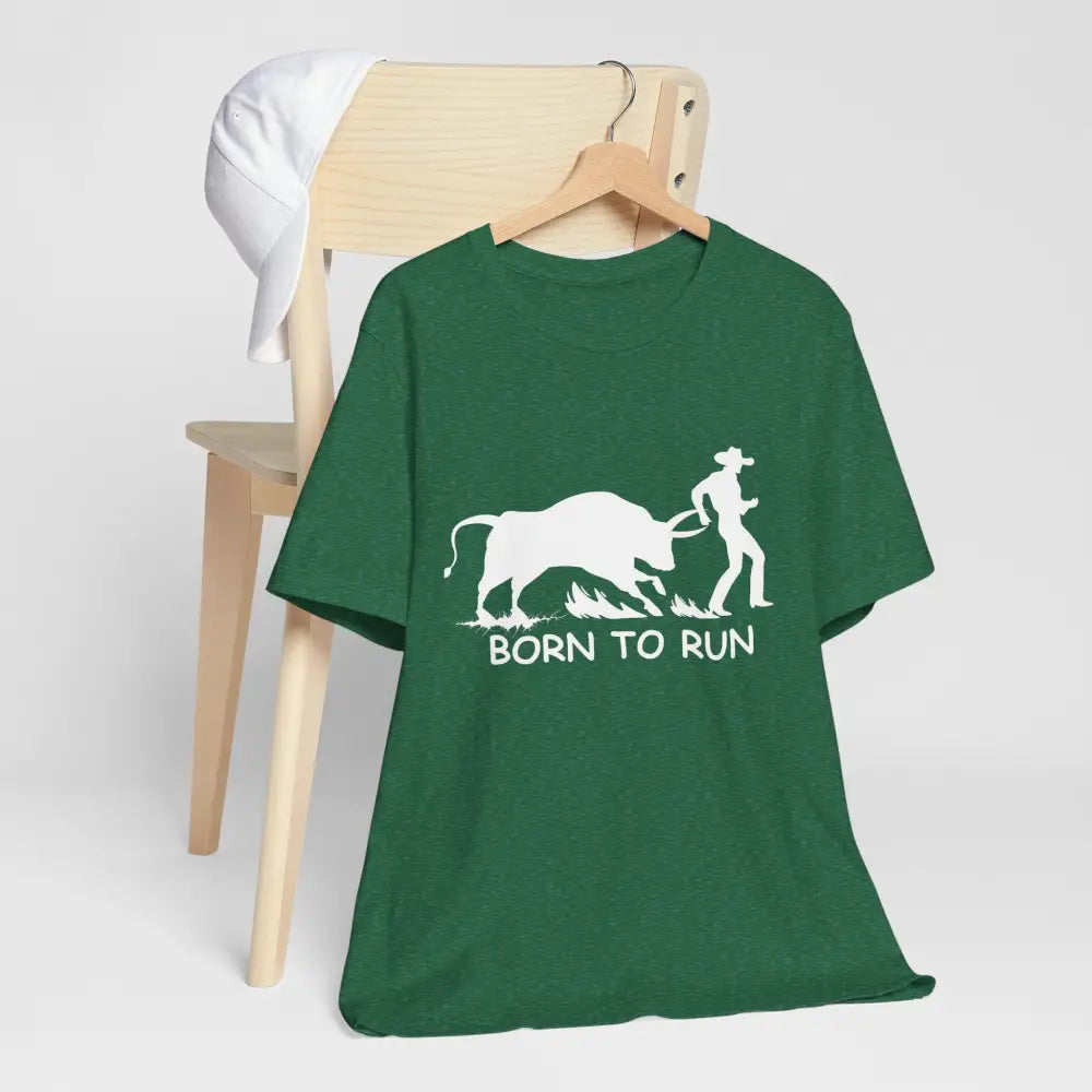 Born to Run Unisex Jersey Short Sleeve Tee Rodeo Shirt Western Wear Rodeo Apparel - T-Shirt