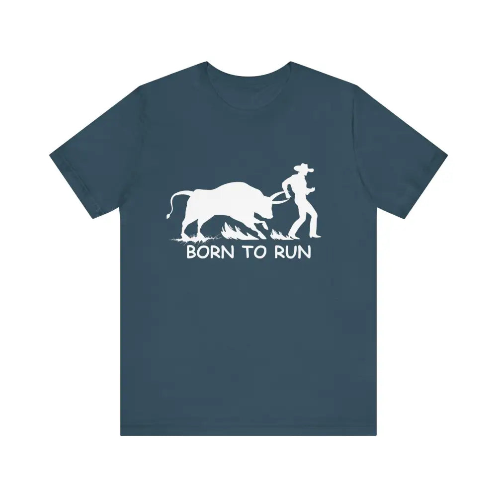Born to Run Unisex Jersey Short Sleeve Tee Rodeo Shirt Western Wear Rodeo Apparel - Deep Teal / XS - T-Shirt