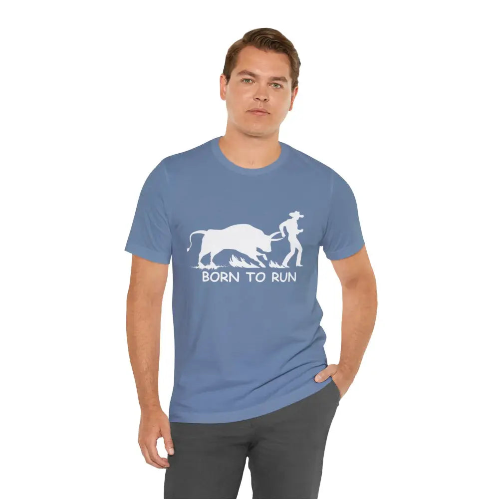 Born to Run Unisex Jersey Short Sleeve Tee Rodeo Shirt Western Wear Rodeo Apparel - T-Shirt