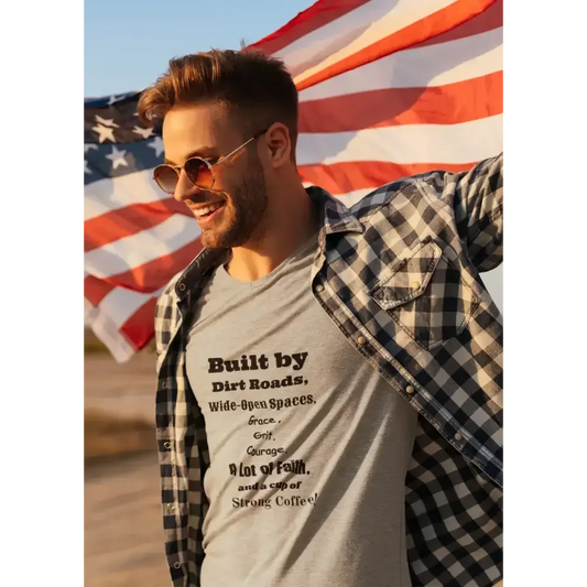 Built by Dirt Roads Inspirational T-Shirt, Inspirational Farm T-Shirt - The Best New Thing