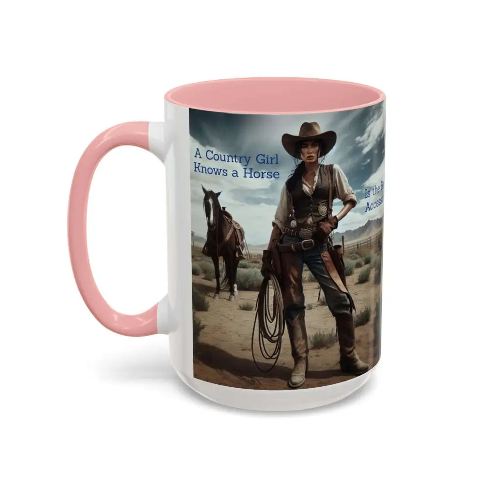 Country Girl Coffee Mug A Cowgirl Knows a Horse is the Best Accessory 15oz Cowgirl Coffee Mugs Mugs