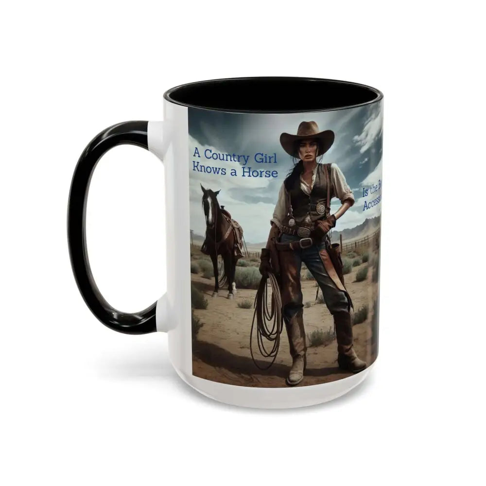 Country Girl Coffee Mug A Cowgirl Knows a Horse is the Best Accessory 15oz Cowgirl Coffee Mugs Mugs