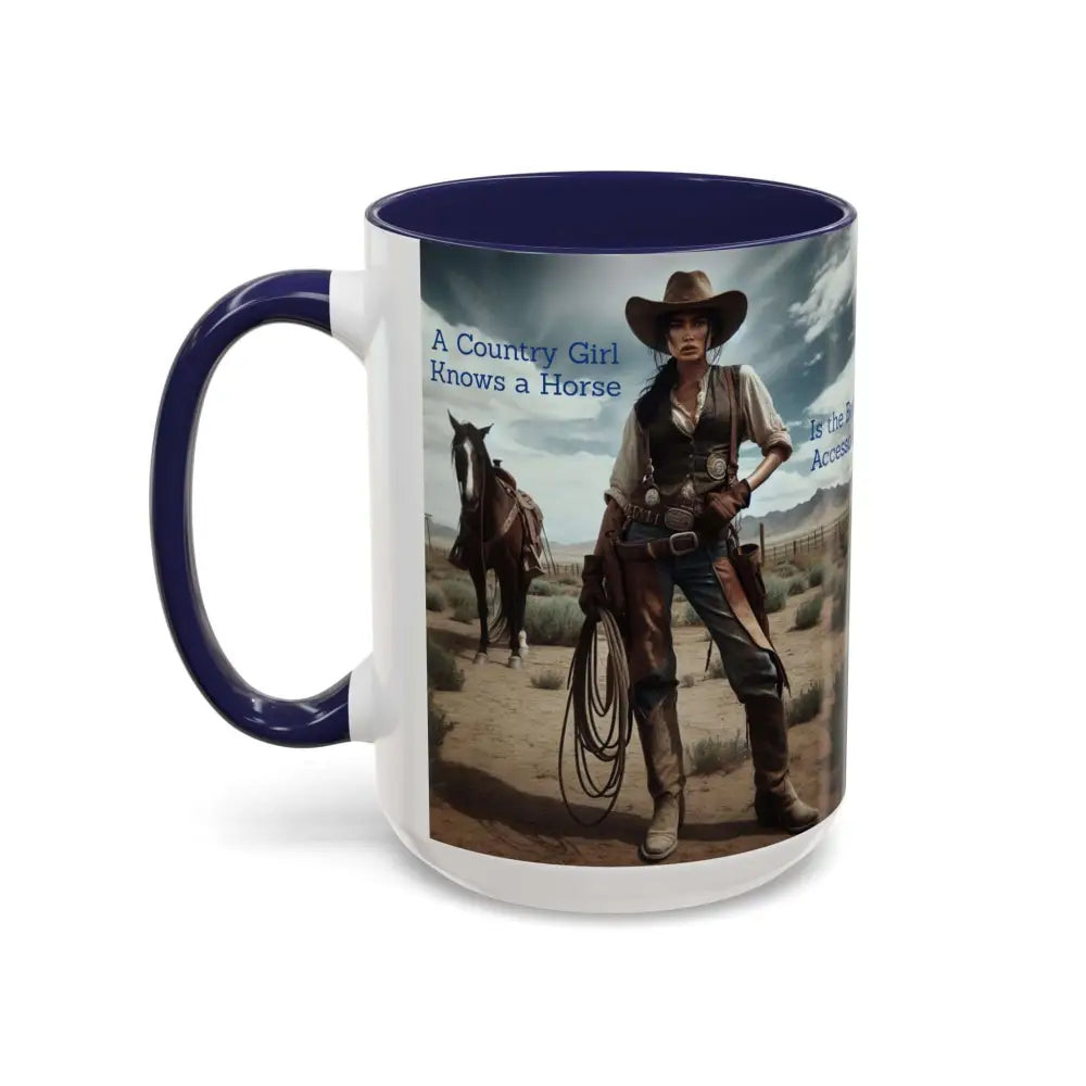 Country Girl Coffee Mug A Cowgirl Knows a Horse is the Best Accessory 15oz Cowgirl Coffee Mugs Mugs