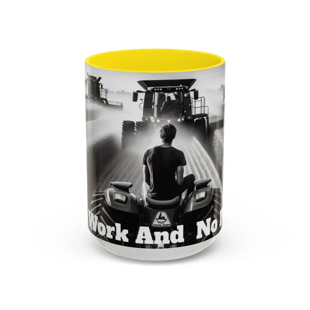 Farmer Western Gift Coffee Mug All Work and No Play Harvesting Crops Gifts for Him 15oz - 15oz / Yellow - Mug