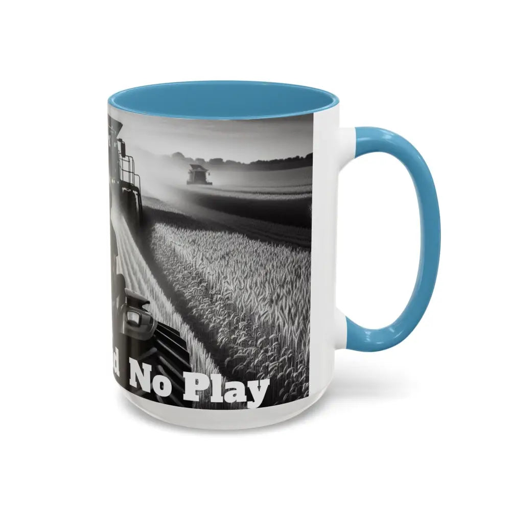 Farmer Western Gift Coffee Mug All Work and No Play Harvesting Crops Gifts for Him 15oz - Mug