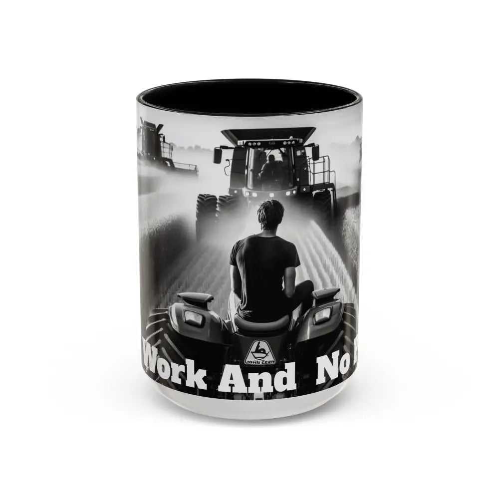 Farmer Western Gift Coffee Mug All Work and No Play Harvesting Crops Gifts for Him 15oz - Mug