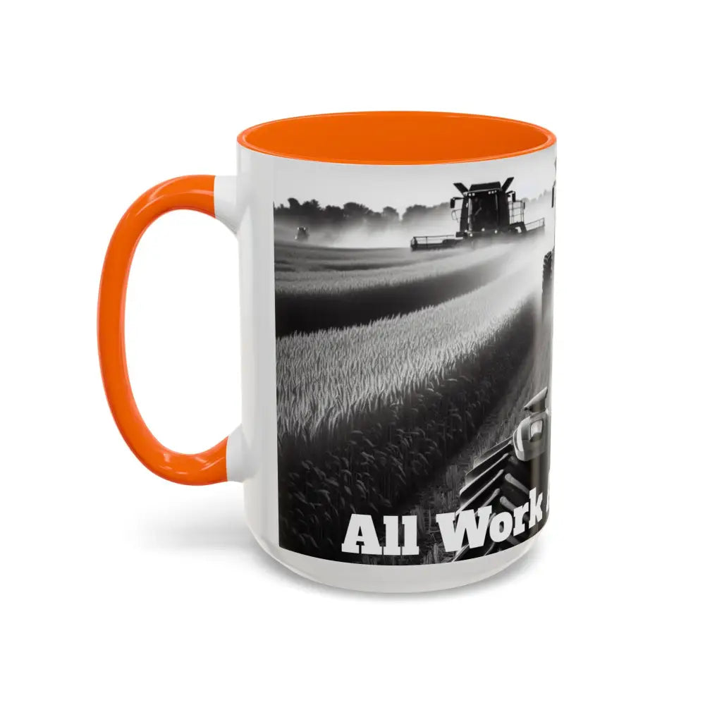 Farmer Western Gift Coffee Mug All Work and No Play Harvesting Crops Gifts for Him 15oz - Mug