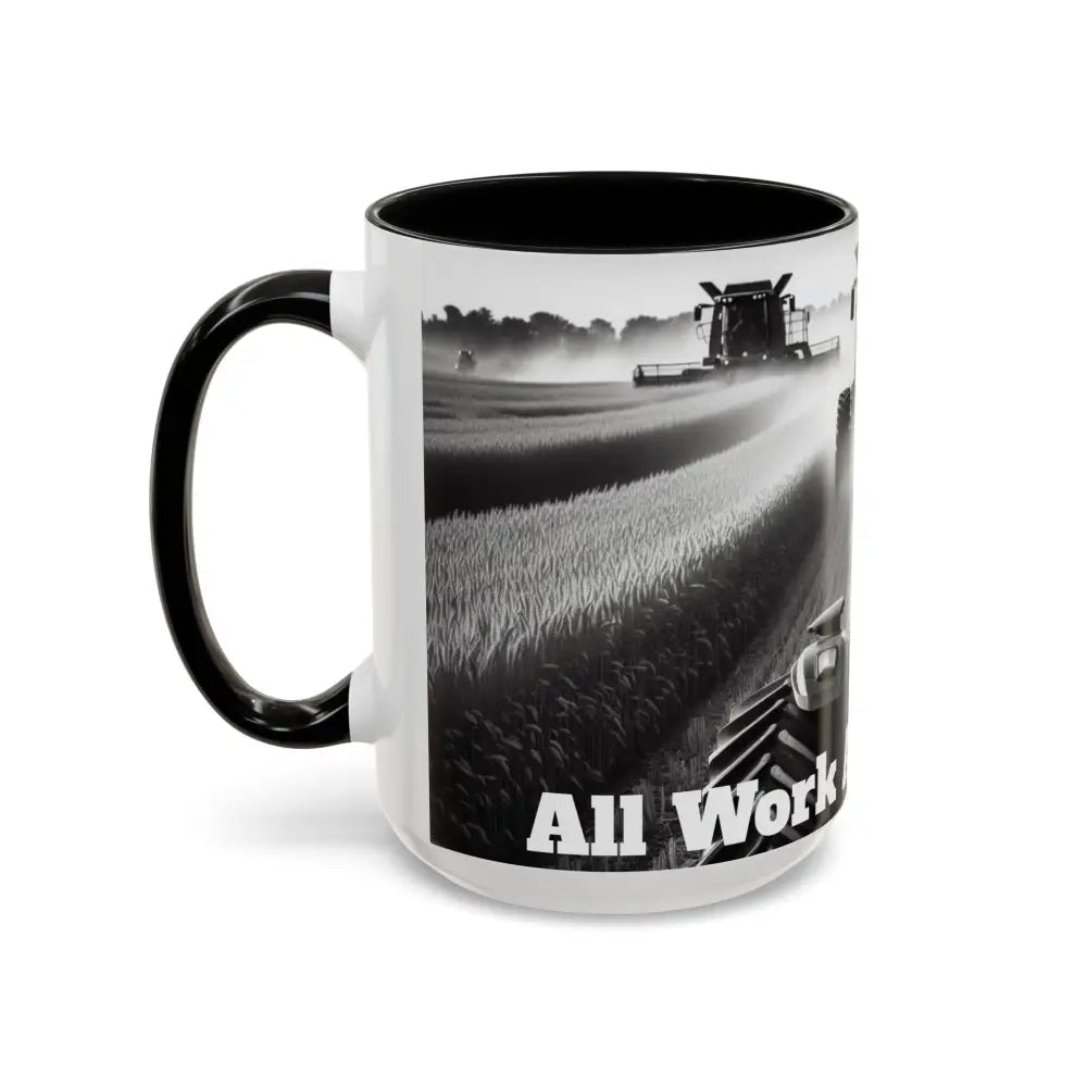 Farmer Western Gift Coffee Mug All Work and No Play Harvesting Crops Gifts for Him 15oz - Mug