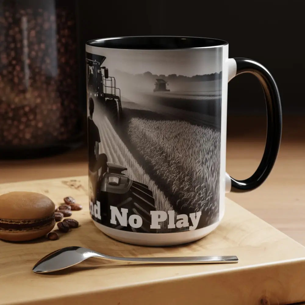 Farmer Western Gift Coffee Mug All Work and No Play Harvesting Crops Gifts for Him 15oz - Mug