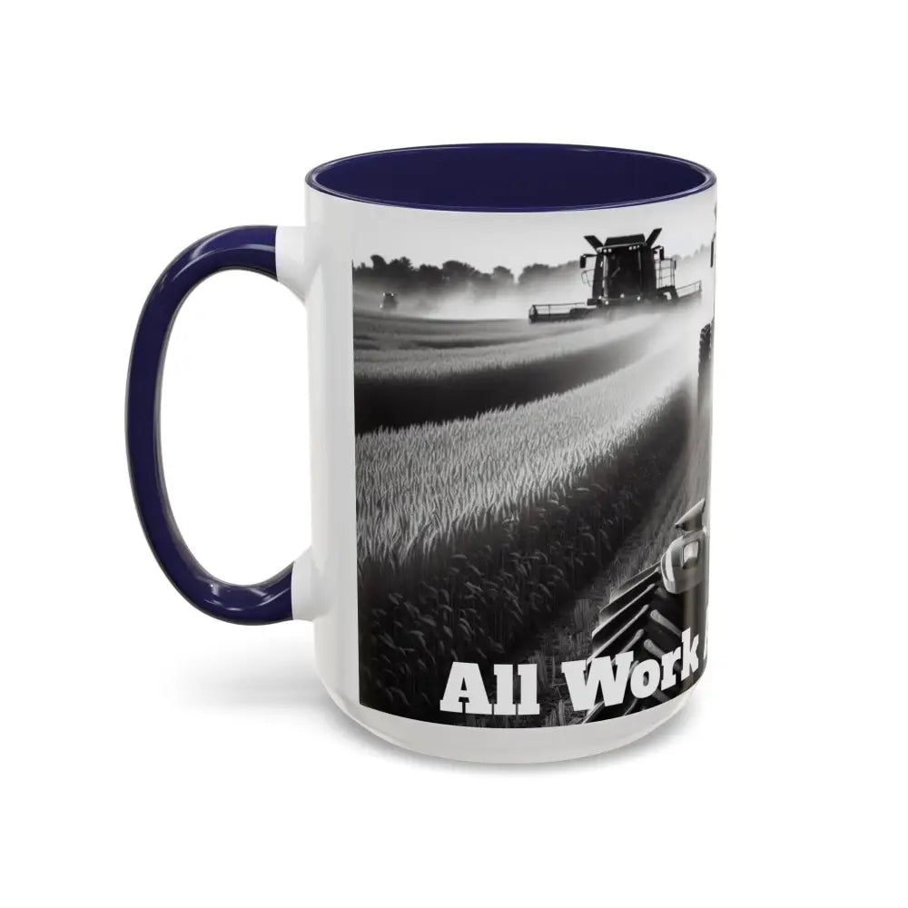 Farmer Western Gift Coffee Mug All Work and No Play Harvesting Crops Gifts for Him 15oz - Mug