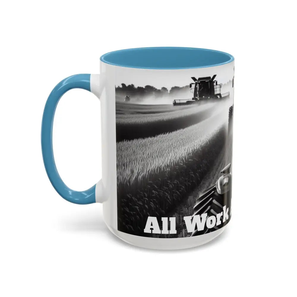 Farmer Western Gift Coffee Mug All Work and No Play Harvesting Crops Gifts for Him 15oz - Mug