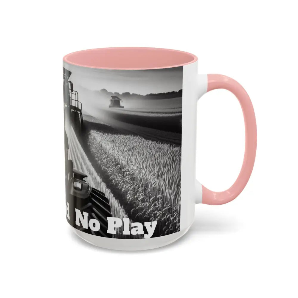 Farmer Western Gift Coffee Mug All Work and No Play Harvesting Crops Gifts for Him 15oz - Mug
