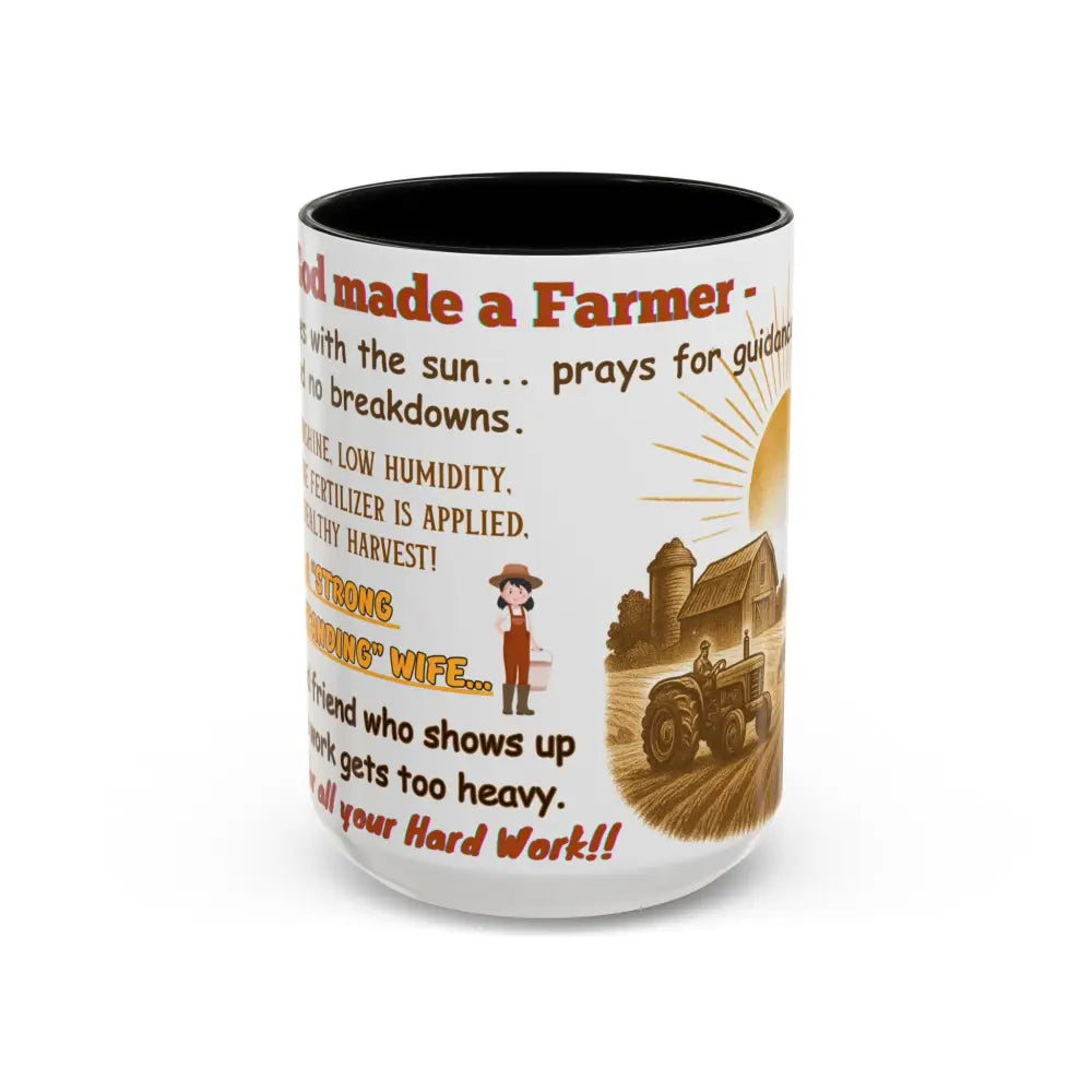 God made a Farmer Coffee Mug - Perfect Gift for Agricultural Enthusiasts Farmers Gift - 15oz / Black - Mug