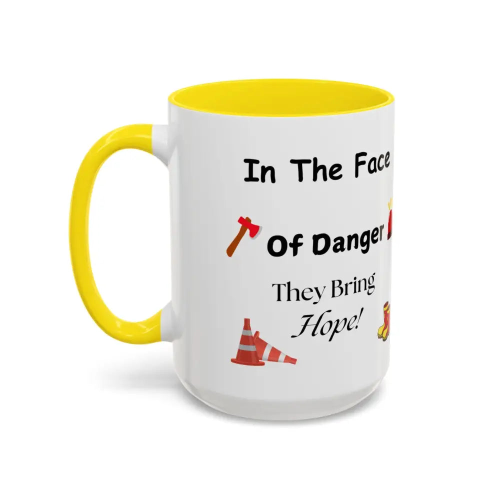 Fire Fighter Hero In the Face of Danger They Bring Hope Coffee Cup Coffee Mug 15oz - 15oz / Yellow - Mug