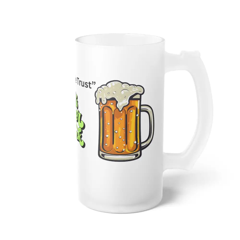 Frosted Glass Funny Beer Mugs In Beer We Trust 16oz Party Mug Tailgate Gifts - 16oz / Frosted - Mugs