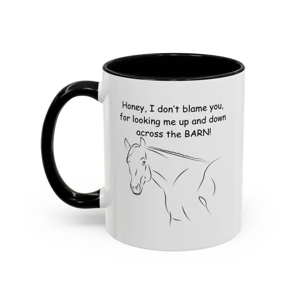 Horse Coffee Mugs Honey I Don’t Blame You for Looking Me Up and Down Coffee Mug 11oz Coffee Cup Mugs
