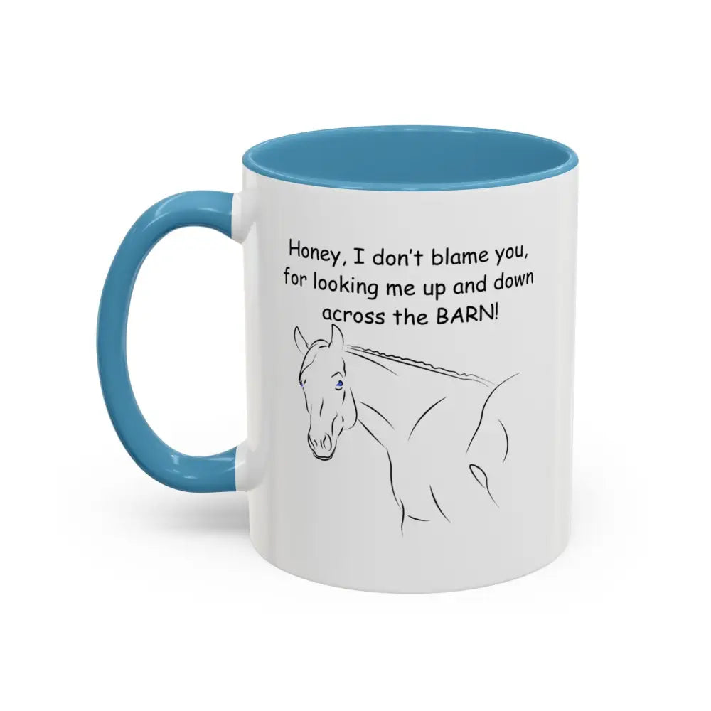 Horse Coffee Mugs Honey I Don’t Blame You for Looking Me Up and Down Coffee Mug 11oz Coffee Cup Mugs