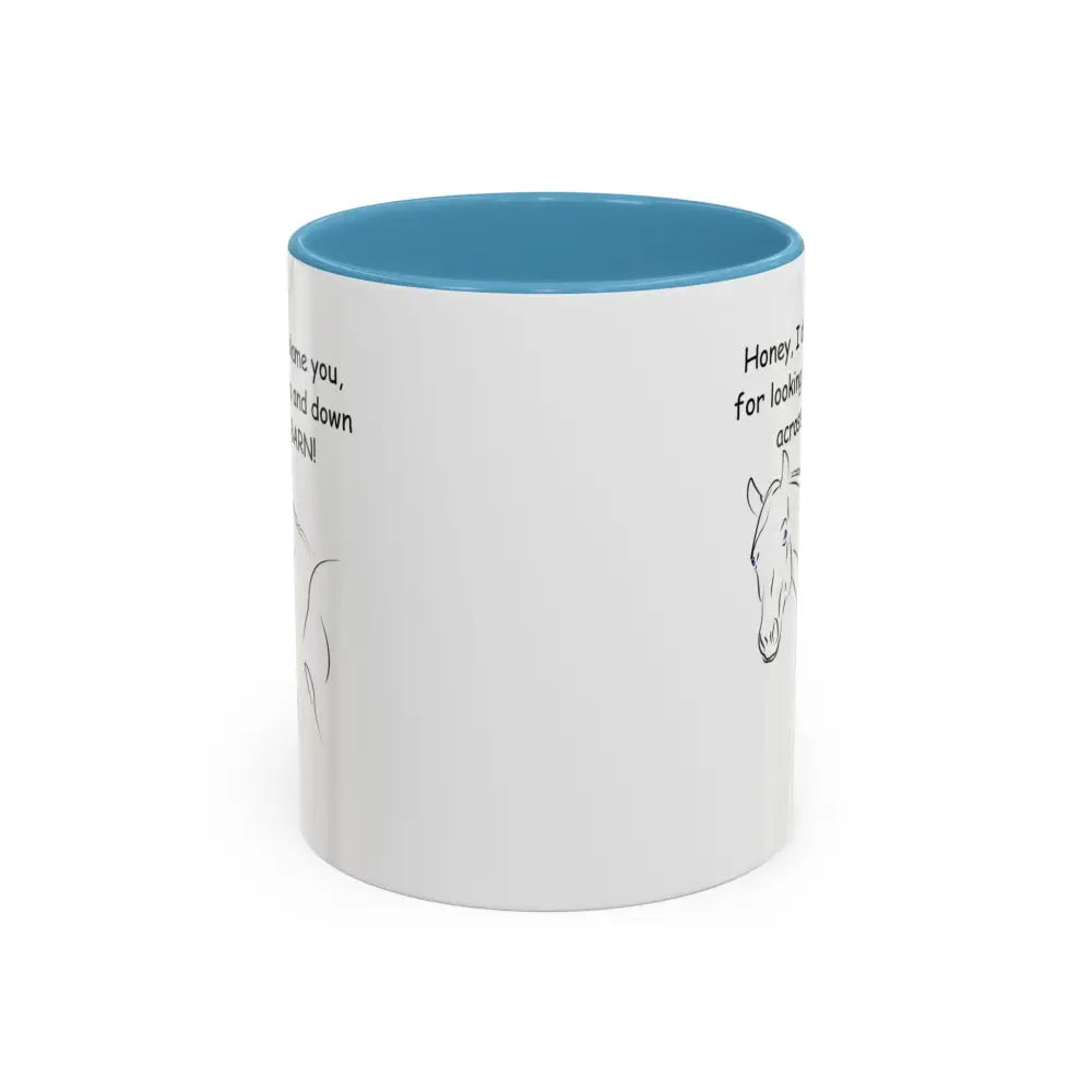 Horse Coffee Mugs Honey I Don’t Blame You for Looking Me Up and Down Coffee Mug 11oz Coffee Cup Mugs