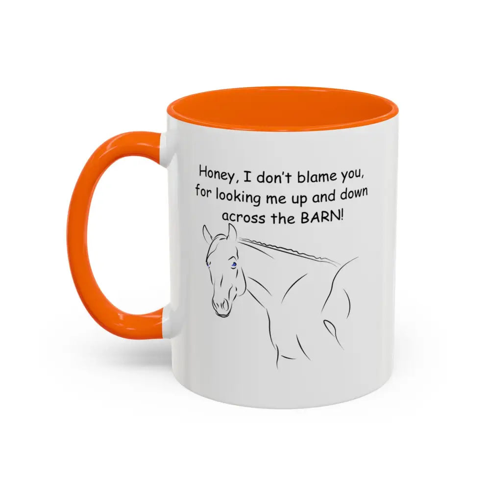 Horse Coffee Mugs Honey I Don’t Blame You for Looking Me Up and Down Coffee Mug 11oz Coffee Cup Mugs