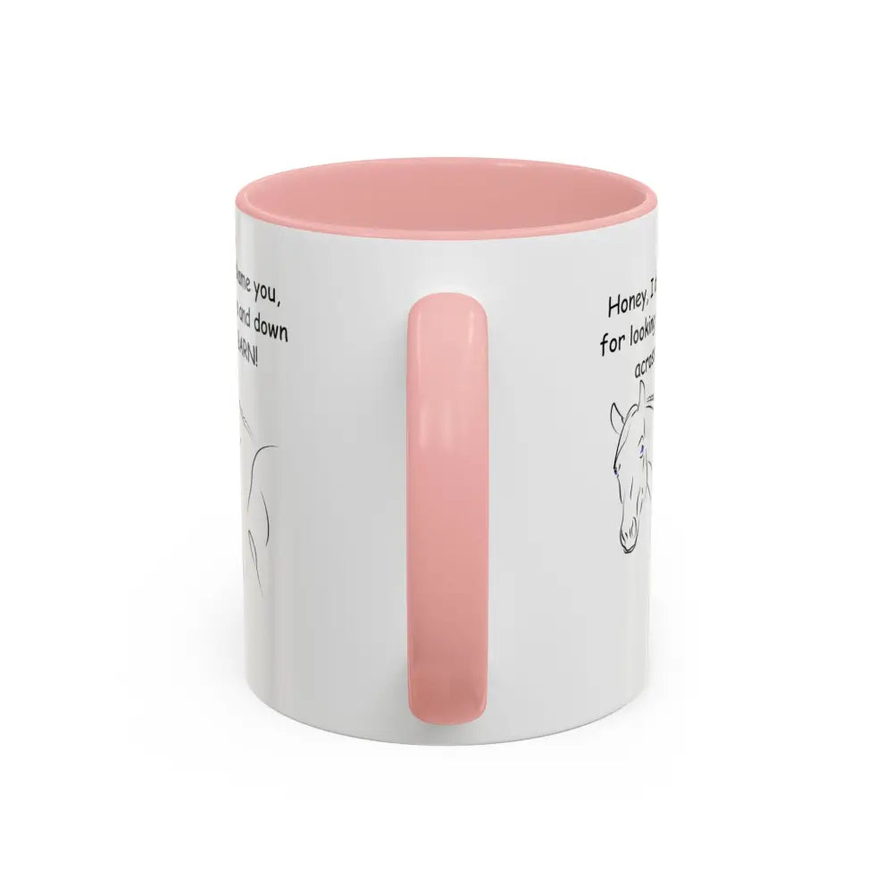 Horse Coffee Mugs Honey I Don’t Blame You for Looking Me Up and Down Coffee Mug 11oz Coffee Cup Mugs