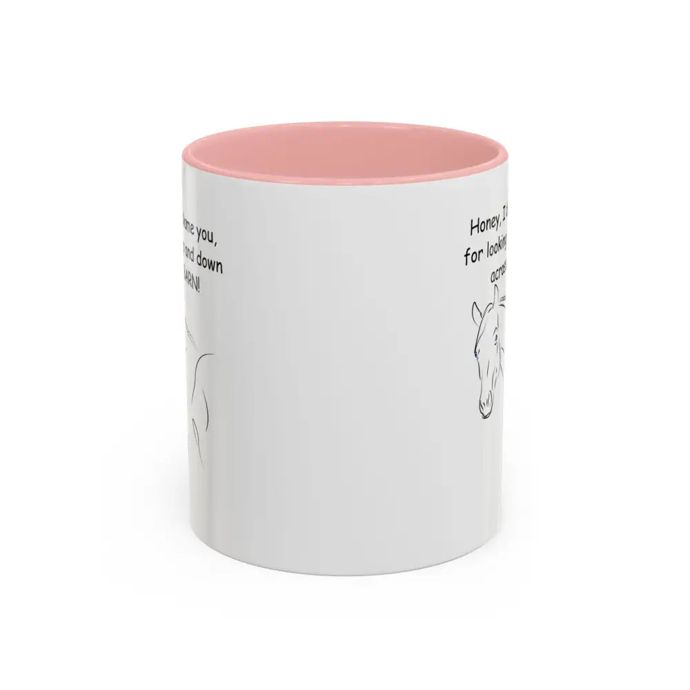 Horse Coffee Mugs Honey I Don’t Blame You for Looking Me Up and Down Coffee Mug 11oz Coffee Cup Mugs
