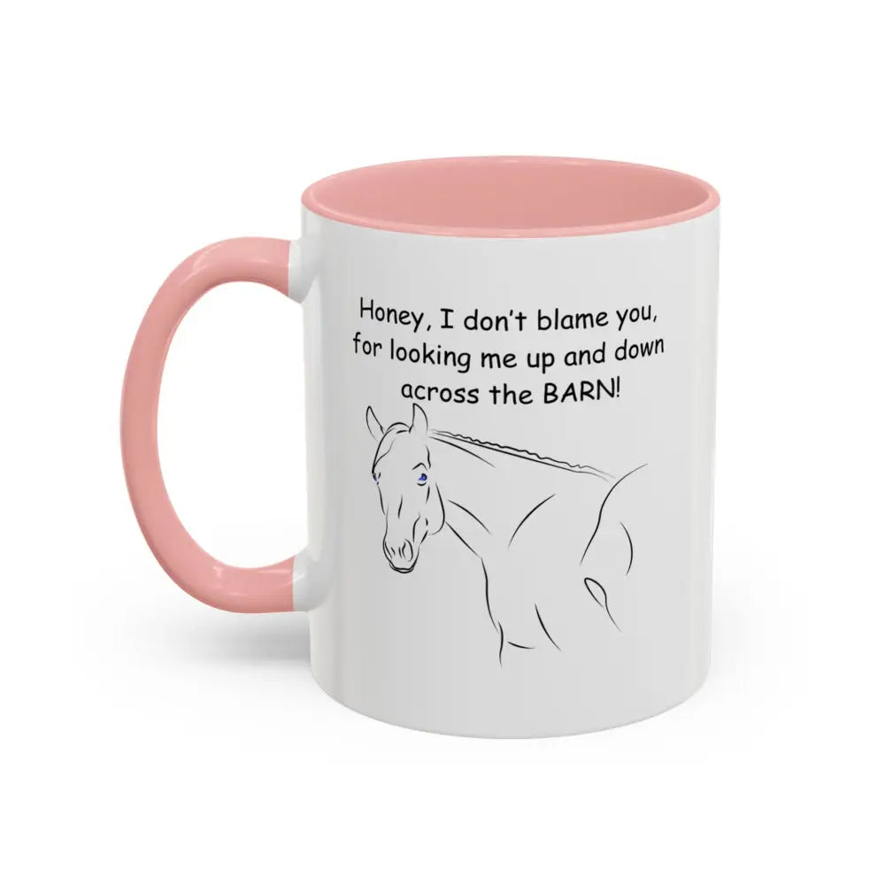 Horse Coffee Mugs Honey I Don’t Blame You for Looking Me Up and Down Coffee Mug 11oz Coffee Cup Mugs