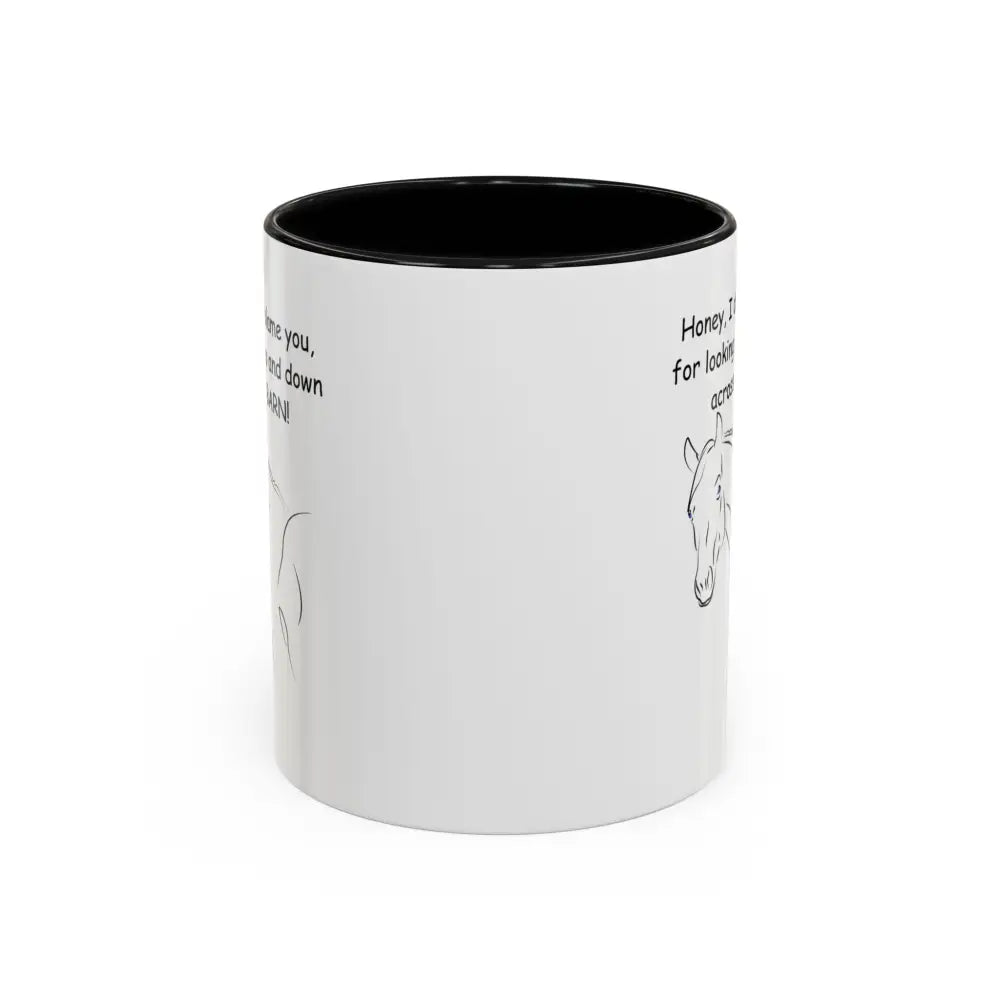 Horse Coffee Mugs Honey I Don’t Blame You for Looking Me Up and Down Coffee Mug 11oz Coffee Cup Mugs