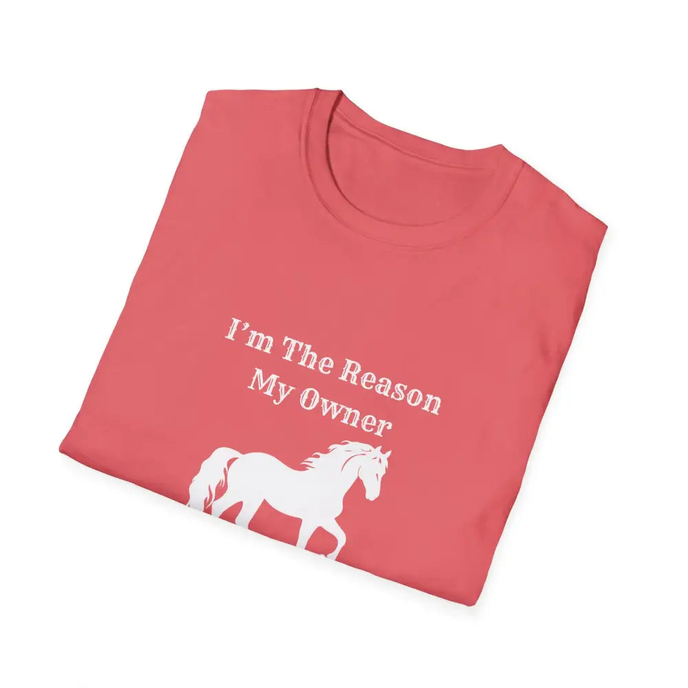 Horse Lover Soft Style T-Shirt I’m the Reason You Drink Coffee - Casual Country Life - T-Shirt