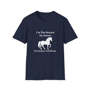 Horse Lover Soft Style T-Shirt I’m the Reason You Drink Coffee - Casual Country Life - XS / Navy - T-Shirt