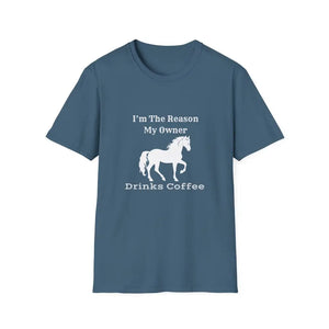 Horse Lover Soft Style T-Shirt I’m the Reason You Drink Coffee - Casual Country Life - S / Indigo Blue - T-Shirt
