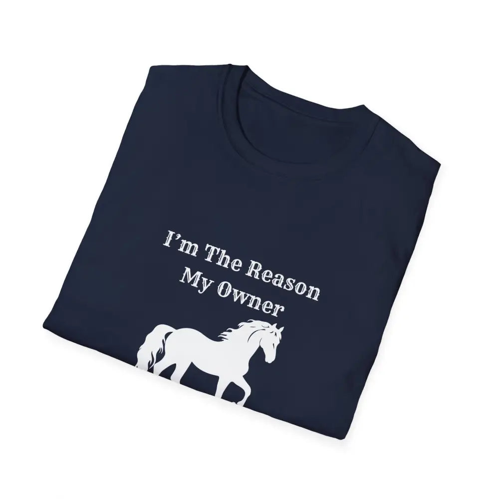 Horse Lover Soft Style T-Shirt I’m the Reason You Drink Coffee - Casual Country Life - T-Shirt